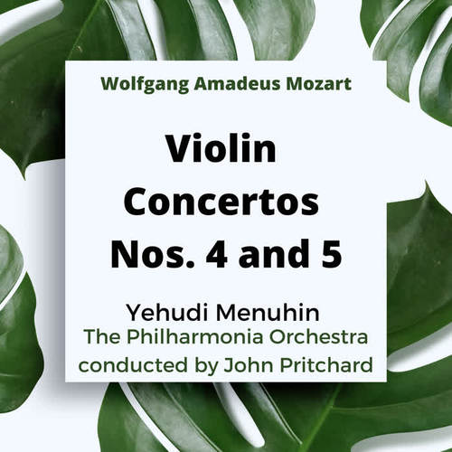 Mozart: Violin Concertos Nos. 4 and 5