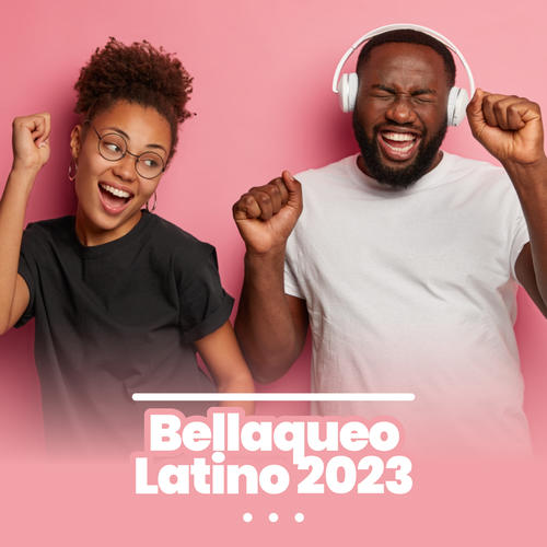 Bellaqueo Latino 2023 (Explicit)