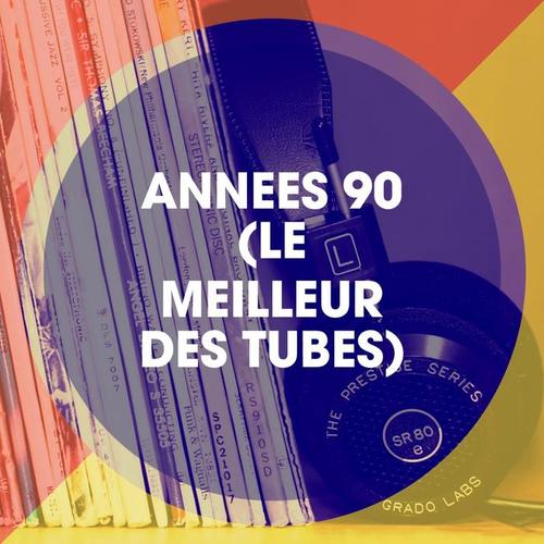 Années 90 (Le Meilleur Des Tubes)