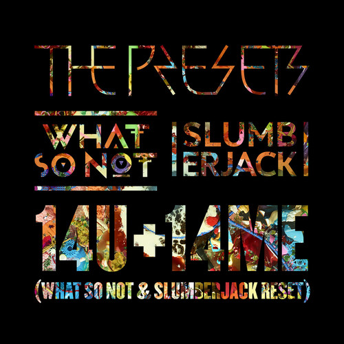 14U +14ME (What So Not & SLUMBERJACK RESET)