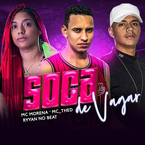 Soca Devagar (feat. Mc Morena & Ryyan No Beat) (Explicit)