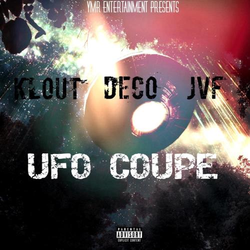 UFO Coupe (feat. Klout Kiid & Jayden Vinson Flame) [Explicit]