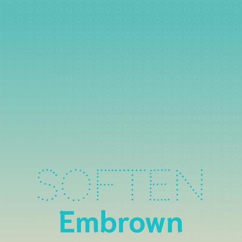 Soften Embrown