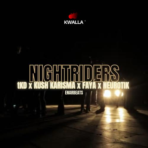 Nightriders (feat. FAYA, Kush Karisma & Neurotik) [Explicit]