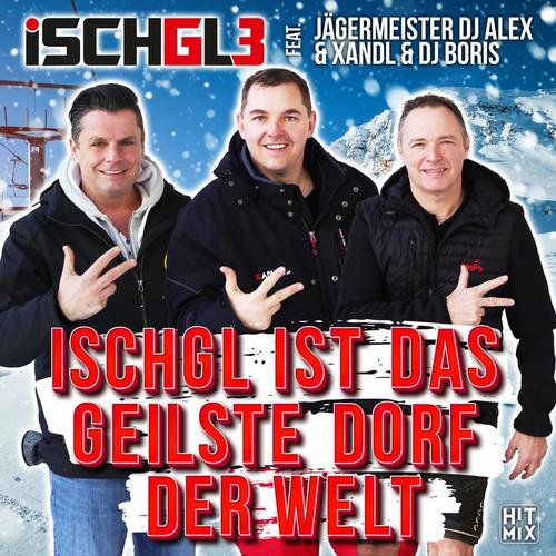 Ischgl ist das geilste Dorf der Welt