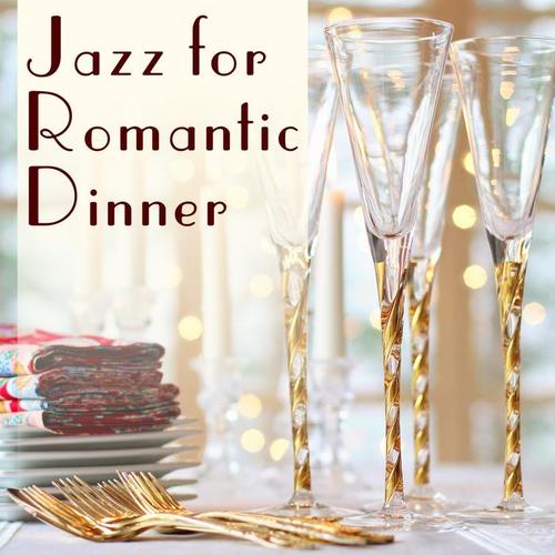 Jazz for Romantic Dinner – Sensual Music for Lovers, Best Background Music for Romantic Restaurant, Jazz Romance