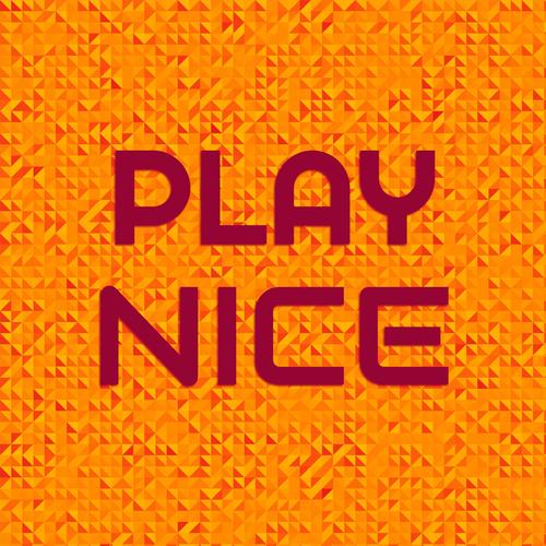 Play Nice