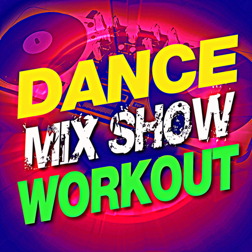 Dance Mix Show Workout