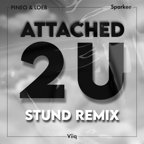 Attached 2 U (feat. Viiq) (Stund Remix)