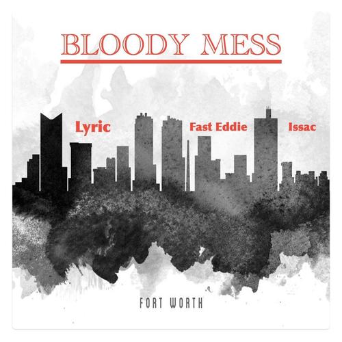 Bloody Mess (feat. Lyric & Big BLV) [Explicit]