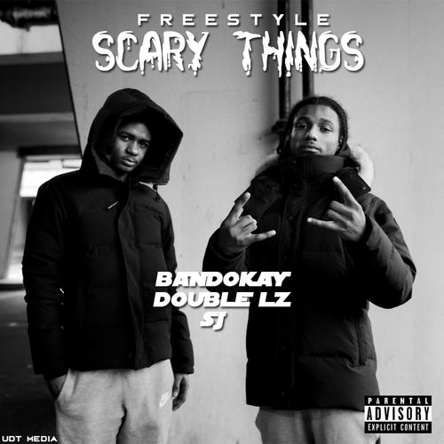 Scary Things Freestyle (feat. OFB, Bandokay, Double Lz & SJ) [Explicit]