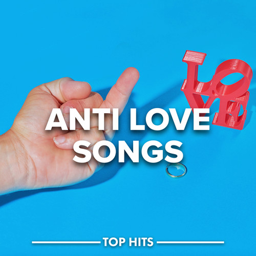 Anti Love Songs (Explicit)