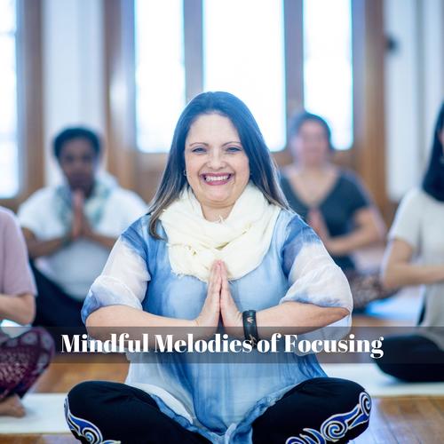 Mindful Melodies Of Focusing