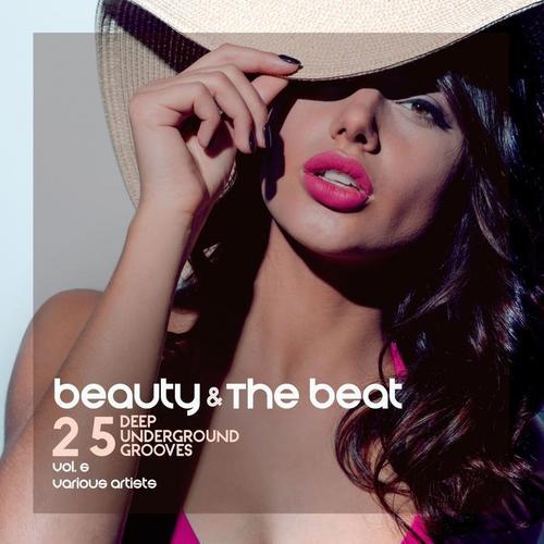 Beauty and the Beat (25 Deep Underground Grooves) , Vol. 6