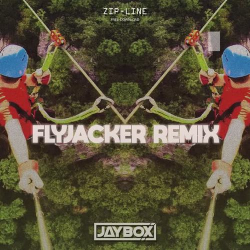 Zipline (Flyjacker Remix)