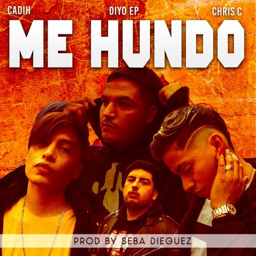 Me Hundo (feat. Diyo EP, Cadih & Seba Dieguez) [Explicit]