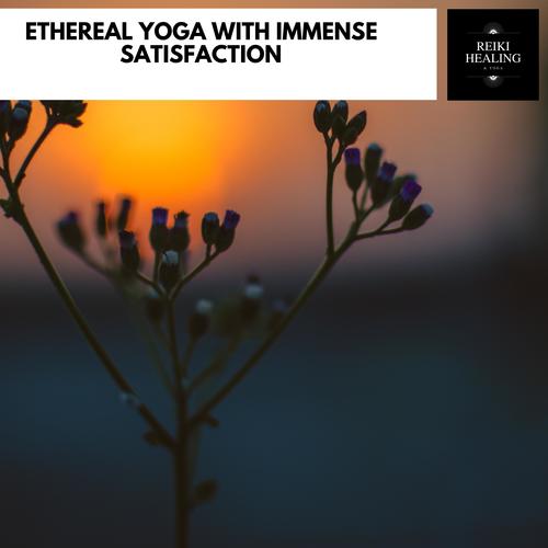 Ethereal Yoga With Immense Satisfaction