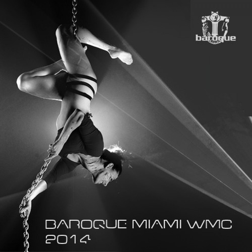 Baroque Miami WMC 2014