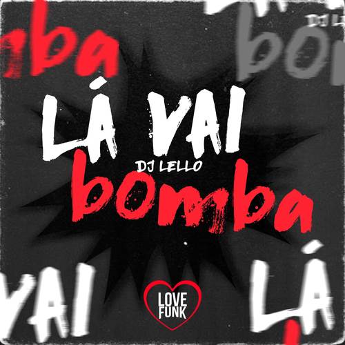 Lá Vai Bomba (Explicit)