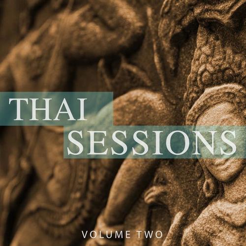 Thai Sessions, Vol. 2 (Fantastic Beats To Calm & Relax)