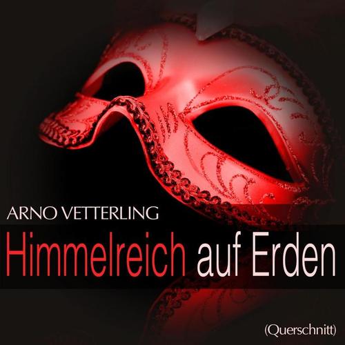 Vetterling: Himmelreich auf Erden (Querschnitt)