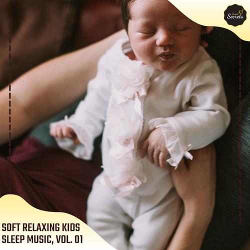 Soft Relaxing Kids Sleep Music, Vol. 01