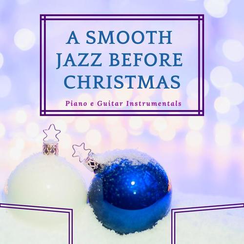 A Smooth Jazz Before Christmas - Piano & Guitar Instrumentals, Famous Pianobar Music