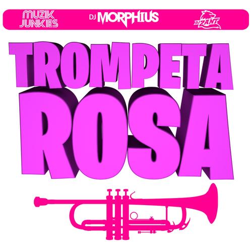 Trompeta Rosa (feat. Muzik Junkies & Dj Zant)