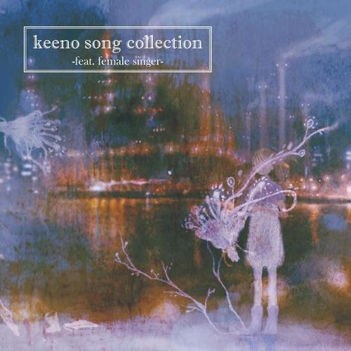 keeno song collection -feat. female singer-