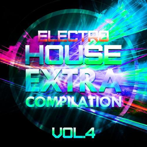 Electro House Extra Compilation, Vol. 4