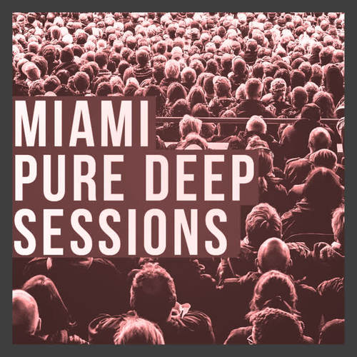 Miami Pure Deep Sessions