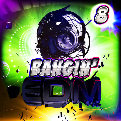 Bangin' EDM, Vol. 8