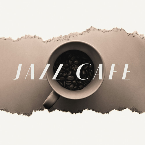 Jazz Cafe: Coffee Break, Perfect Music Taste, Jazz Background Music