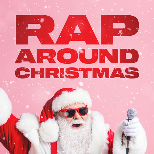 Rap Around Christmas (Explicit)