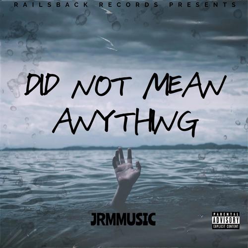 DID NOT MEAN ANYTHING (Explicit)