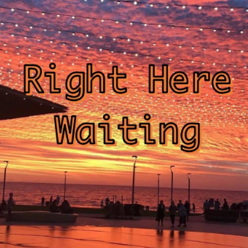 Right Here Waiting