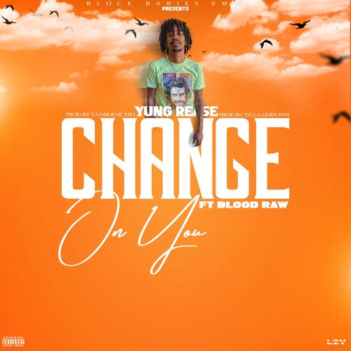 change on you (feat. blood raw) [Explicit]