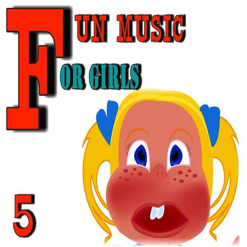 Fun Music for Girls, Vol. 5 (Special Edition)