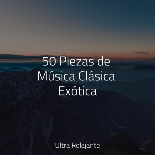 50 Piezas de Música Clásica Exótica