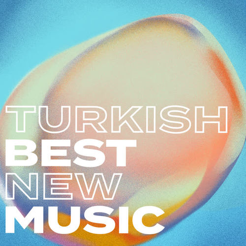 Turkish Best New Music (Explicit)