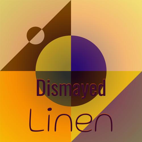 Dismayed Linen