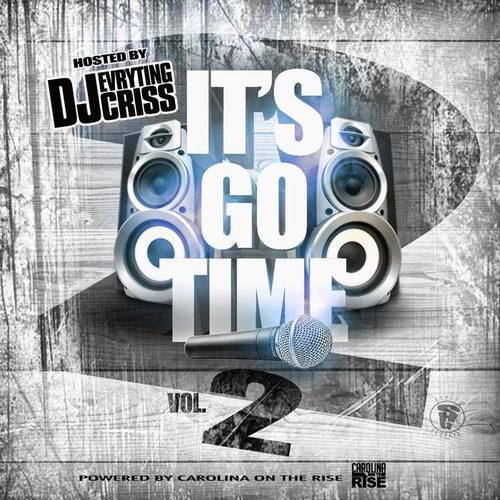 It's Go Time 2 (Hosted By DJ Evryting Criss)