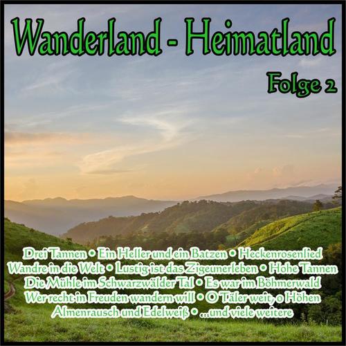 Wanderland - Heimatland, Folge 2