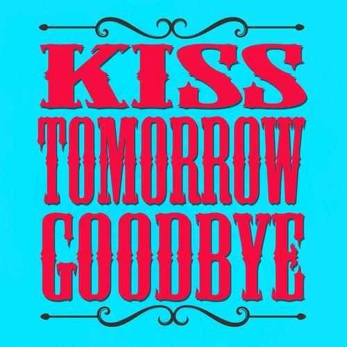 Kiss Tomorrow Goodbye - Single