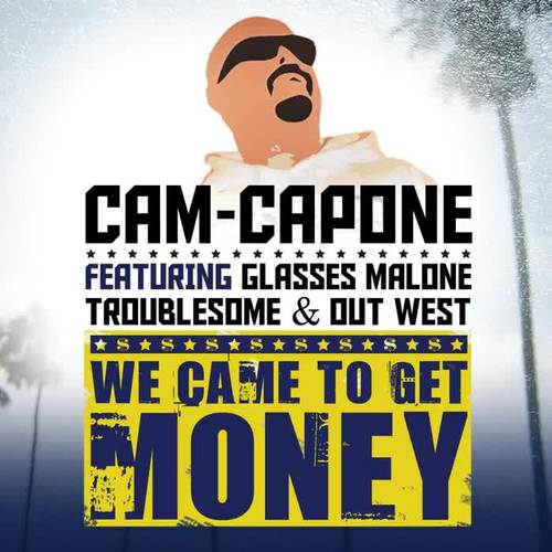 We Came to Get Money (feat. Glasses Malone, Out West & Troublesome) [Explicit]