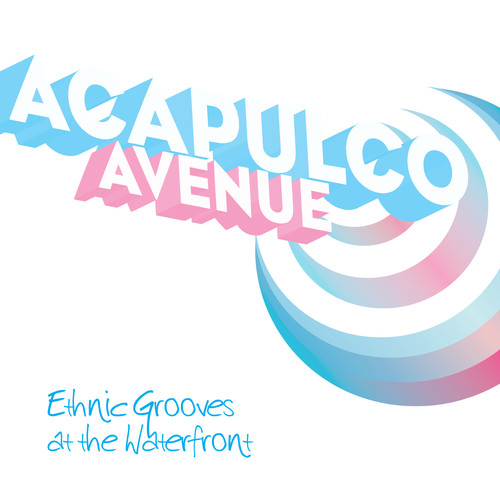 Acapulco ...  Avenue - Ethnic Grooves at the Waterfront