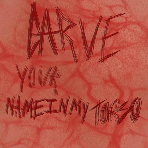 CARVE YOUR NAME IN MY TORSO (feat. Dollbreaker) [Explicit]