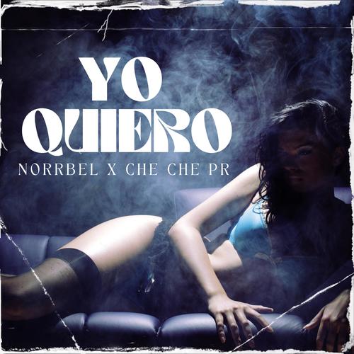 Yo Quiero (feat. EL Che Che PR)