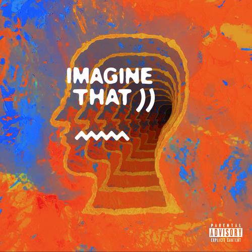 Imagine that (Explicit)