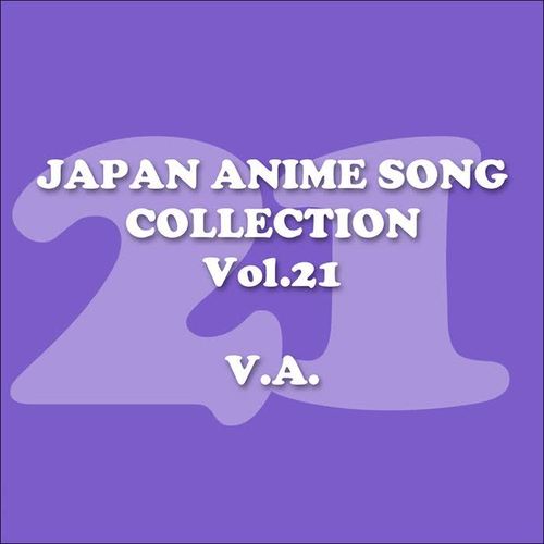 JAPAN ANIMESONG COLLECTION VOL.21 [アニソン ジャパン]